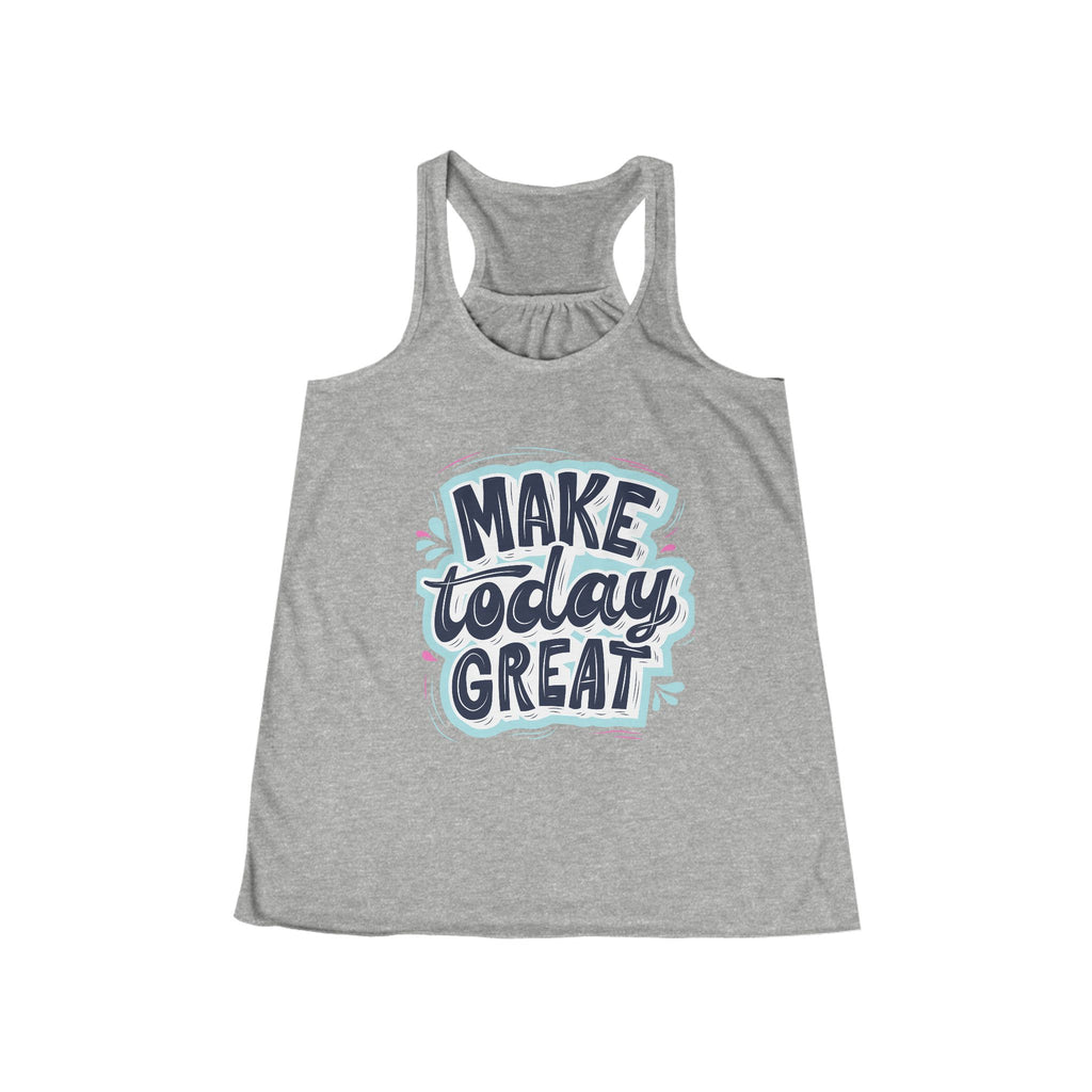 Make Today Great Women's Flowy Racerback Tank | Perfect for Summer, Workout, Gifts, Fitness, Casual Wear
